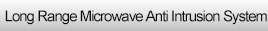 Long Range Microwave Anti Intrusion System